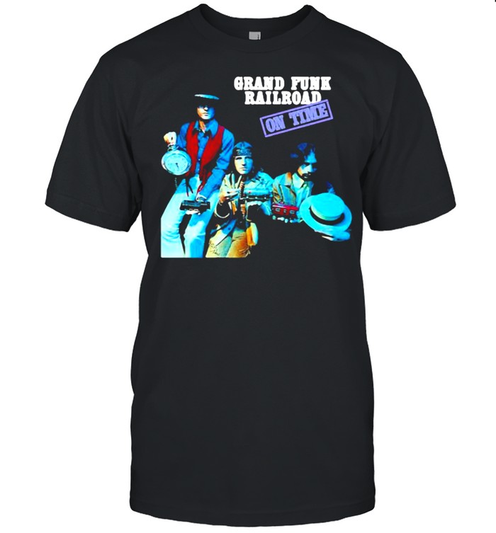 Grand funk rairoad on time shirt