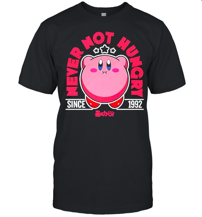 Kirby never not hungry since 1992 shirt