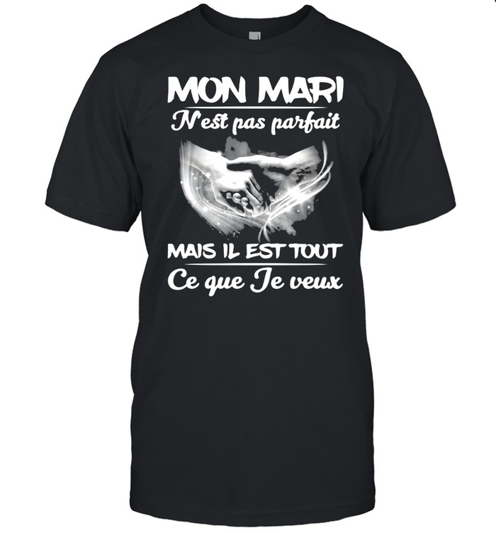 Mom Mari N’est Pas PArtfait Mais Il Est Tout Ce Que Je Veux Shirt