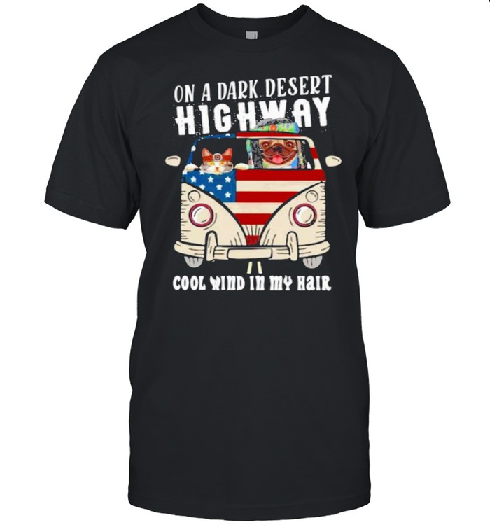 On A Dark Desert Highway Cool Mind In My Hair Dog Hippie Shirt