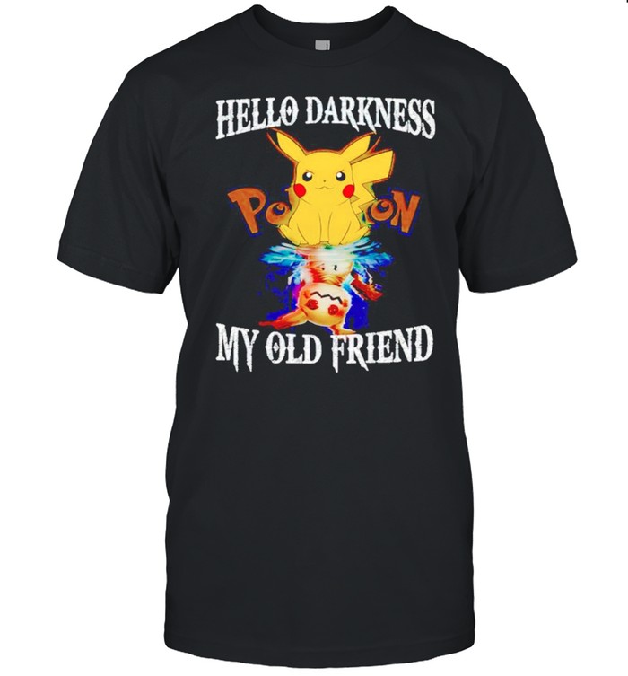 Pikachu hello darkness my old friend shirt