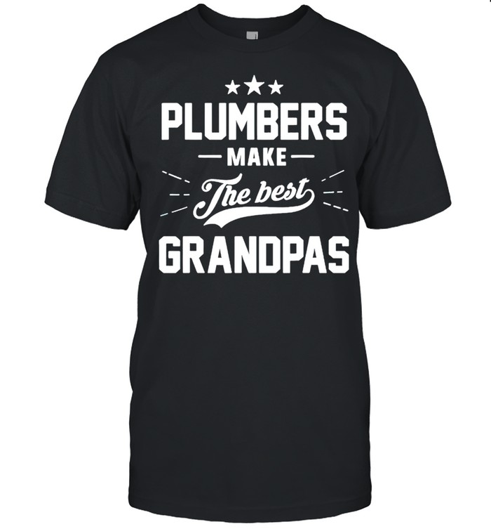 Plumber make the best grandpas shirt