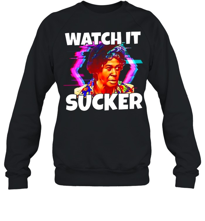 Watch It Sucker T-shirt Unisex Sweatshirt