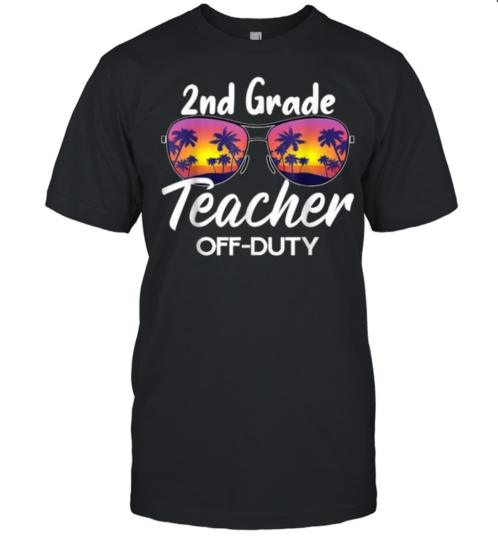 2nd Grade Teacher Off Duty End of School Year Sunglasses Sunset Shirt