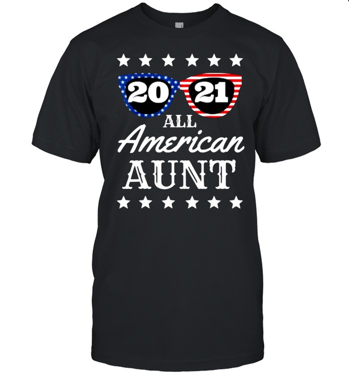 All American Aunt 4th Of July Aunty Sunglasses 2021 T-Shirt