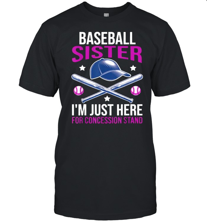 Baseball Sister I’M Just Here For Concession Stand T-Shirt
