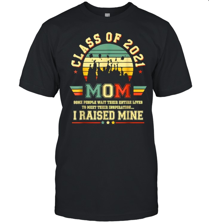 Class of 2021 Mom I raised mine Graduate Retro T-Shirt