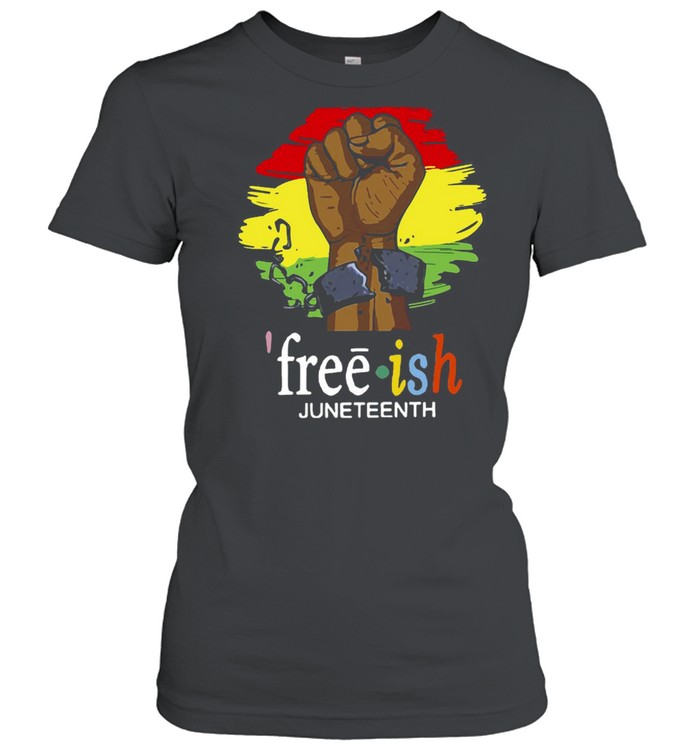 Free Ish Juneteenth Freedom Day 23 T-shirt Classic Women's T-shirt