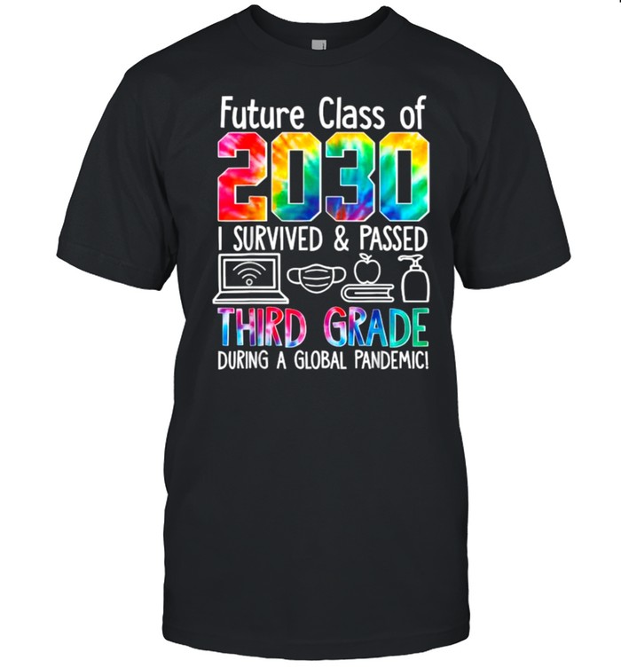 Future Class Of 2030 I Survived Passed Third Grade During A Global Pandemic Teacher Back To School T-Shirt