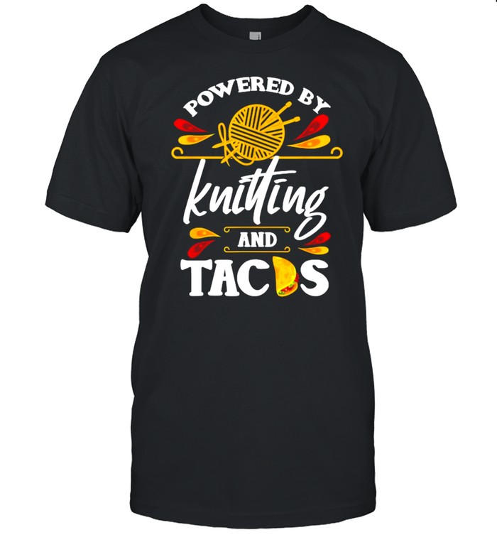 Powered by Knitting And Taco T-Shirt