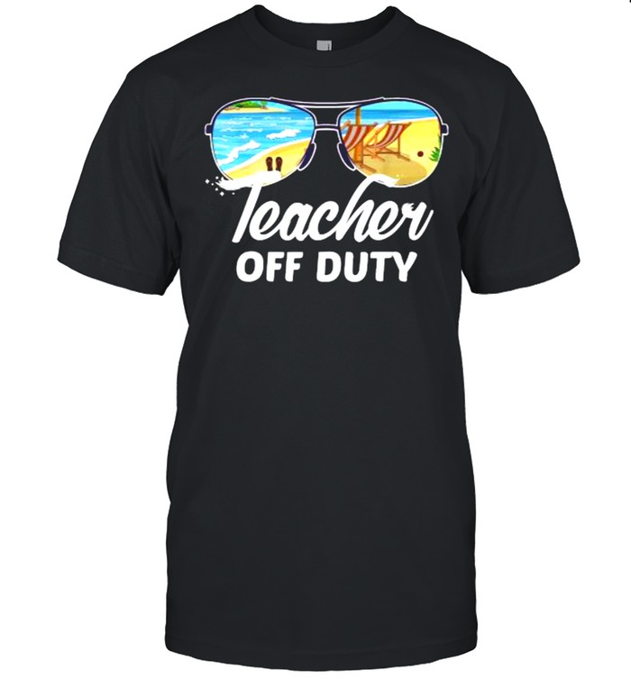 Teacher Off Duty Sunglasses Beach Sunset School Teaching T-Shirt