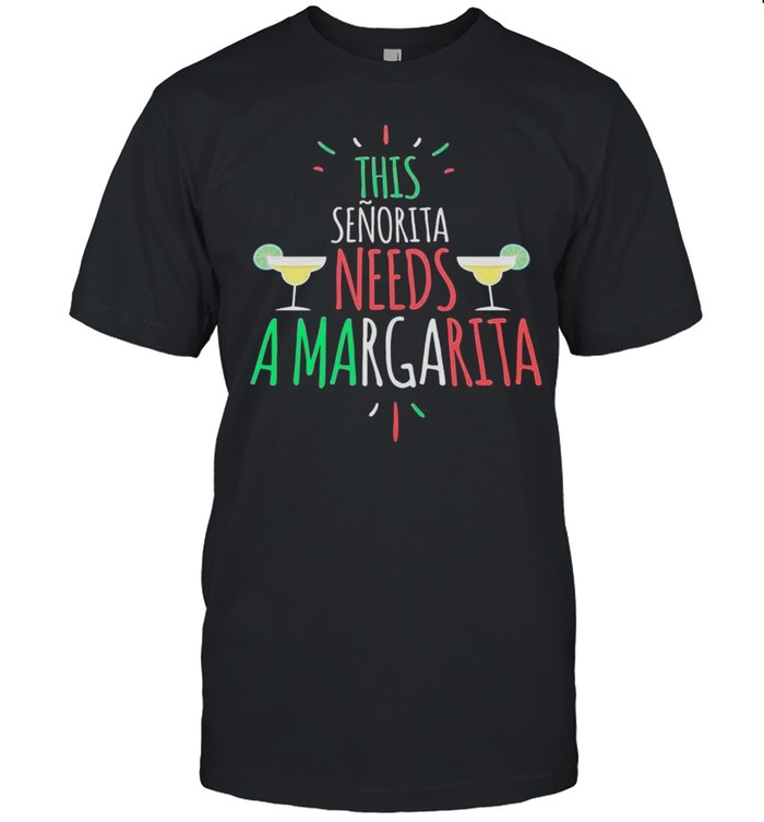 This Senorita Needs A Margarita shirt Classic Men's T-shirt