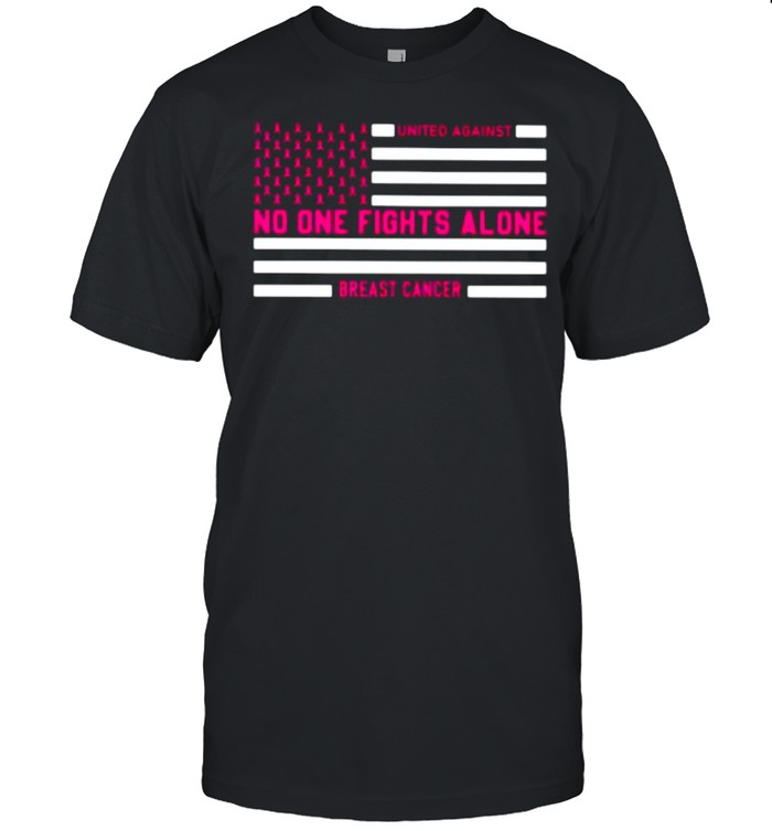 United Against No One Fights Alone Breast Cancer Shirt