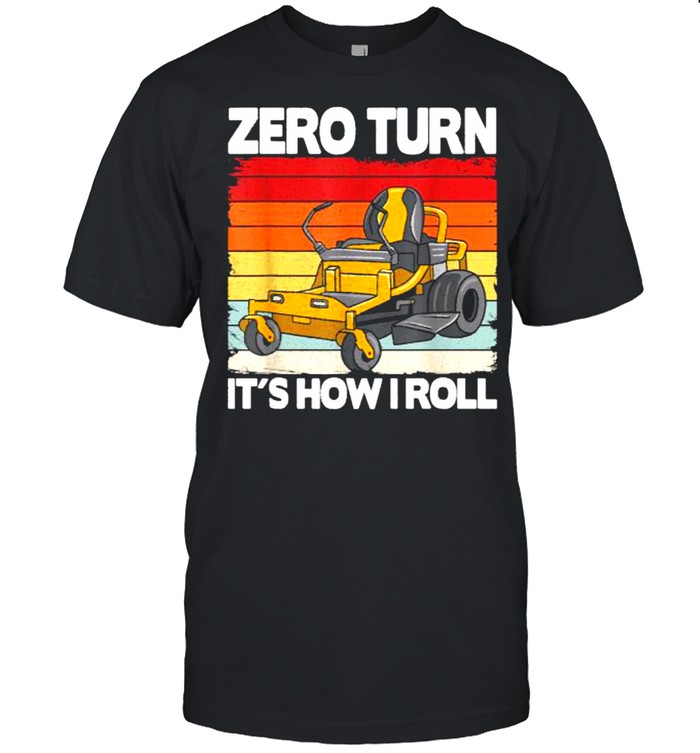 Zero Turn It’s How I Roll Landscaping Vintage T-Shirt