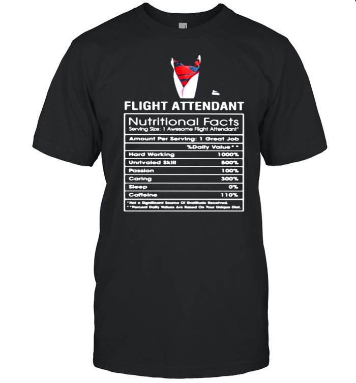 Flight Attendant Nutrition Facts Shirt