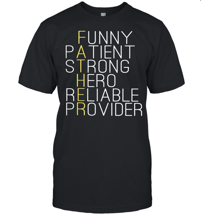 Funny patient strong hero reliable provider shirt