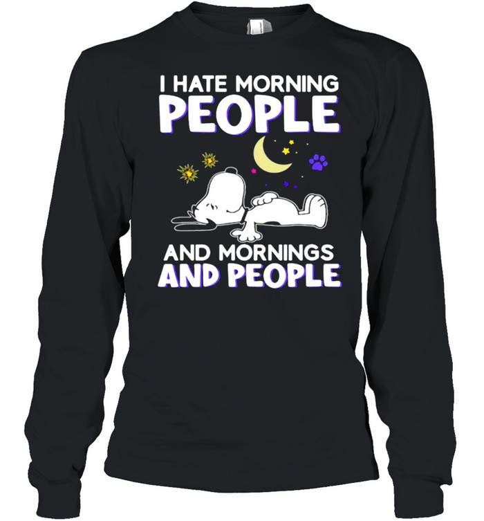 I hate morning people and mornings and people snoopy moon shirt Long Sleeved T-shirt