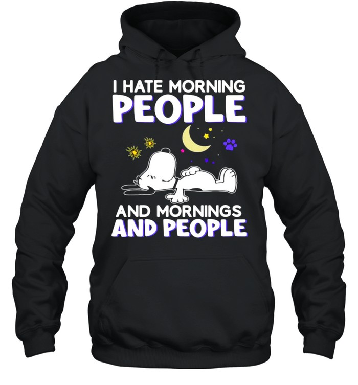 I hate morning people and mornings and people snoopy moon shirt Unisex Hoodie
