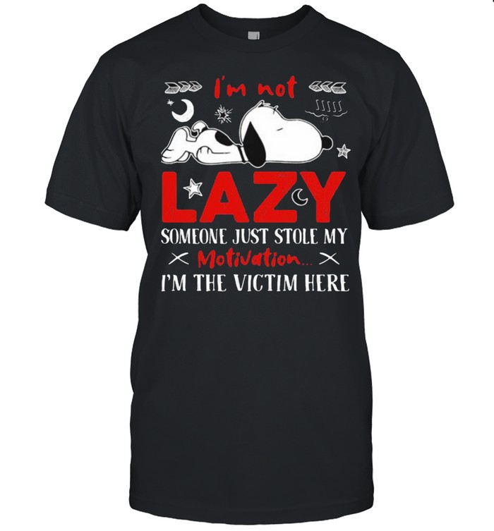 Im not lazy someone just stole my motivation im the victim here snoopy shirt