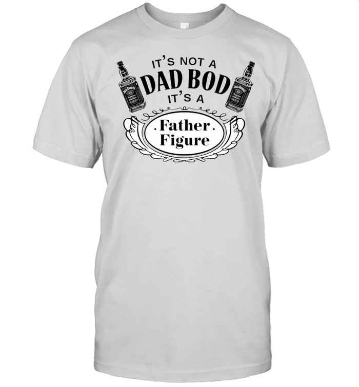 Jack-Daniel’s It’s Not A Dad Bod It’s A Father Figure shirt