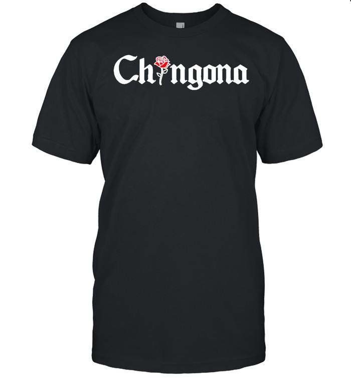 Rose Chingona shirt