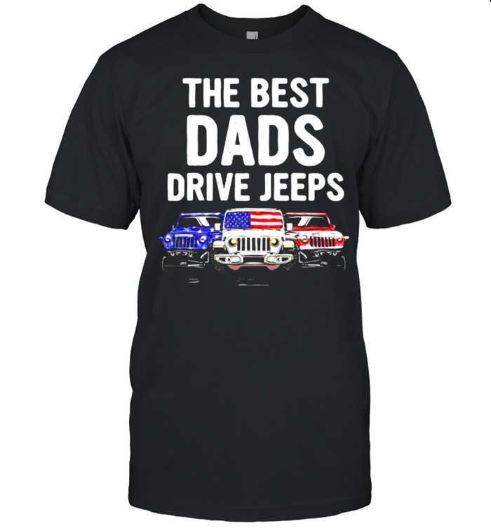 The Best Dads Drive Jeeps American Flag Shirt