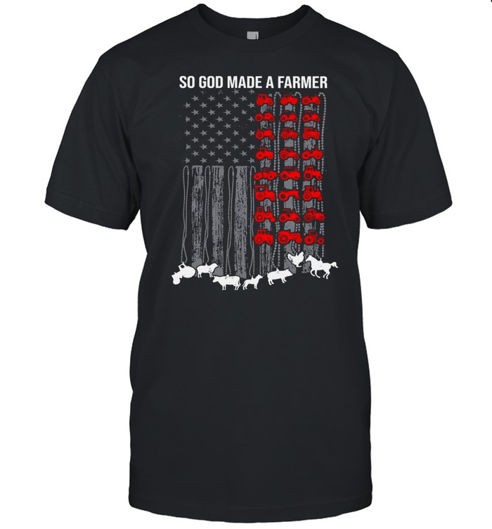 American Flag So God Made A Farmer T-shirt