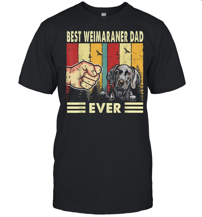 Best Weimaraner Dog Dad Ever Retro Fathers Day shirt