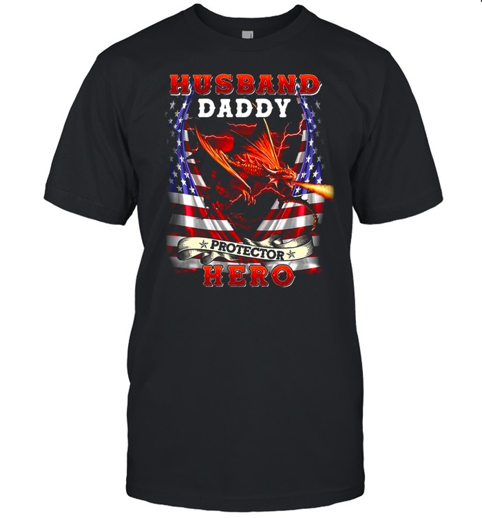 Dragon American Flag Husband Daddy Protector Hero T-shirt