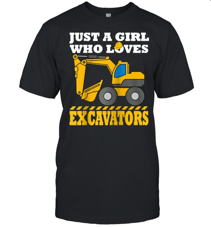 Excavator For Girls Excavator Machine Excavator shirt