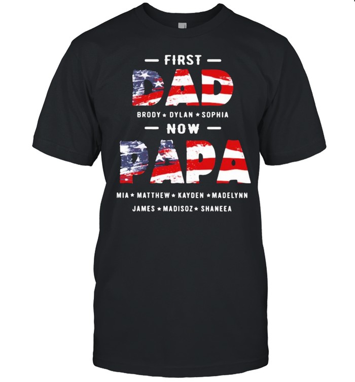 First Dad Now Papa American Flag Shirt