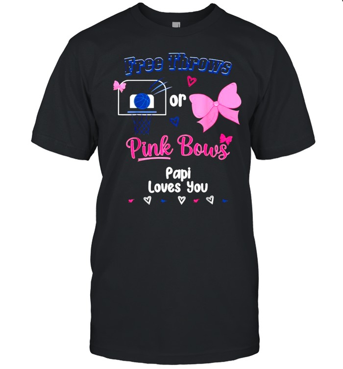 Free Throws Or Pink Bows Papi Loves You Gender Reveal T-Shirt