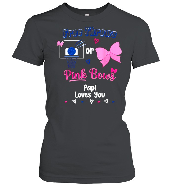 Free Throws Or Pink Bows Papi Loves You Gender Reveal T- Classic Women's T-shirt