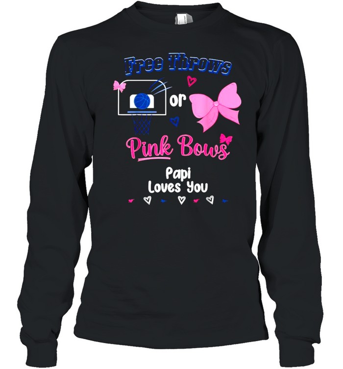 Free Throws Or Pink Bows Papi Loves You Gender Reveal T- Long Sleeved T-shirt