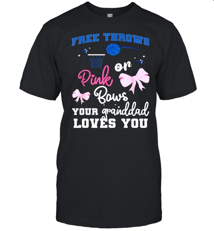 Free Throws Or Pink Bows Your Granddad Loves You T-Shirt