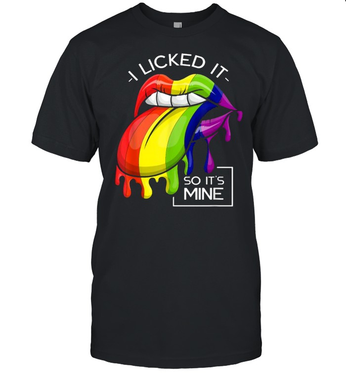 I Licked It So Its Mine Lesbian Pride Queer LGBT T-Shirt