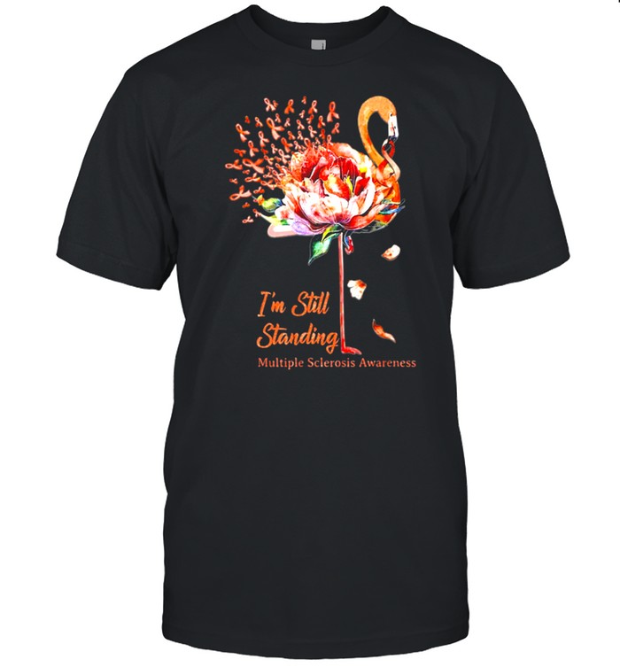 I’m Still Standing Flamingo Multiple Sclerosis Awareness shirt