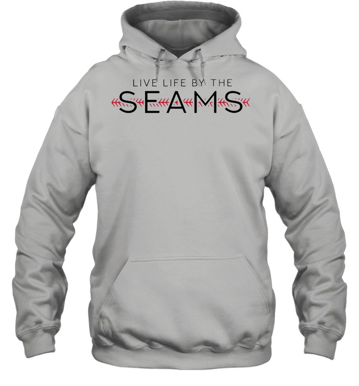 Live life by the seams shirt Unisex Hoodie