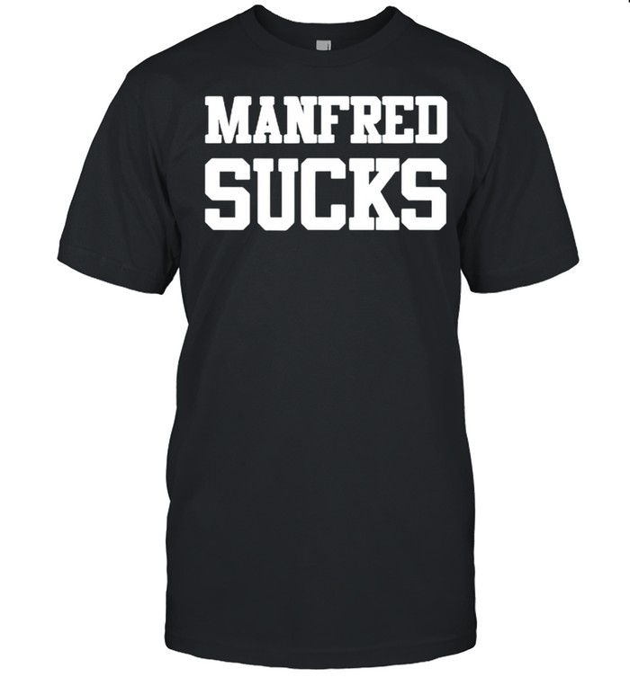 Manfred Sucks shirt