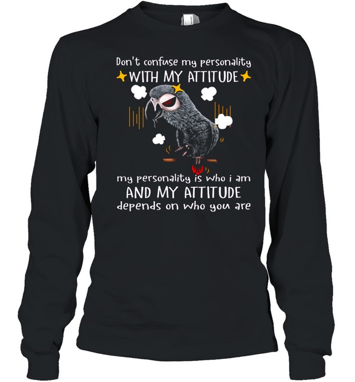 Owl Dont Confuse My Personality With My Attitude And My Attitude shirt Long Sleeved T-shirt