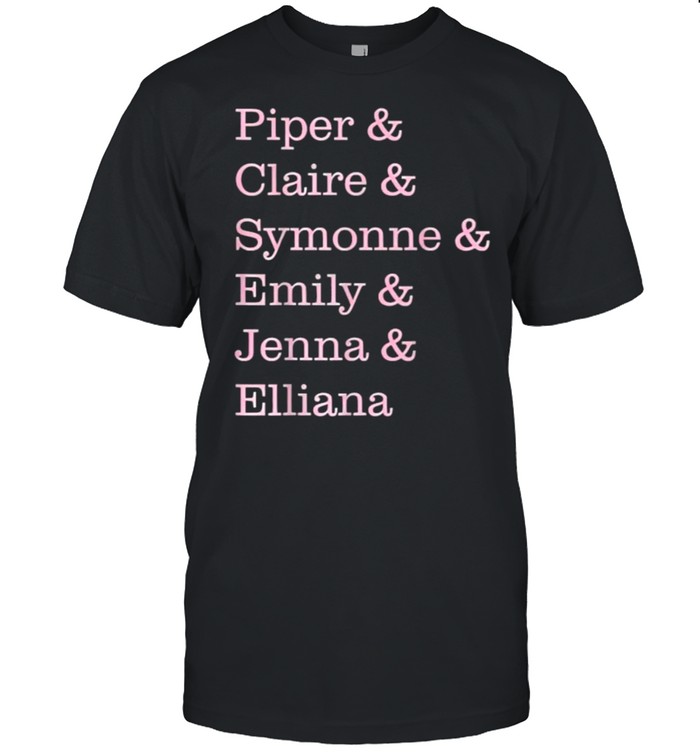 Piper claire symonne emily jenna elliana T-Shirt