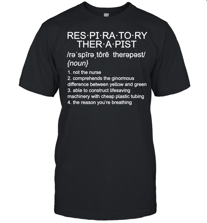 Respiratory Therapist Definition RT Humor shirt