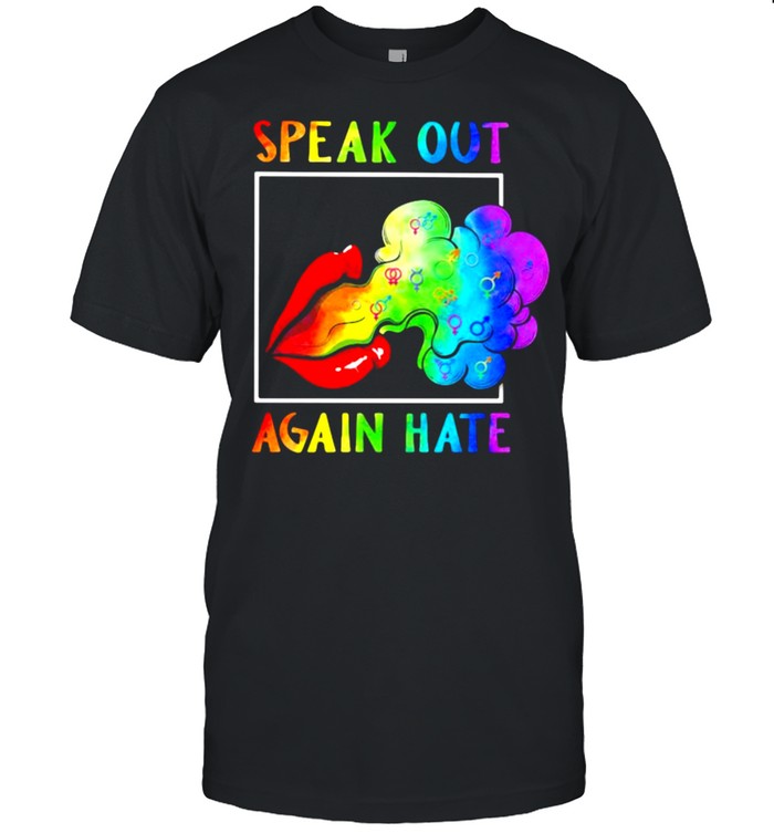 Speak Out Again Hate Mouth LGBT Shirt
