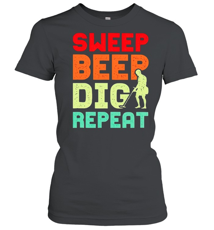Sweep beep dig repeat shirt Classic Women's T-shirt