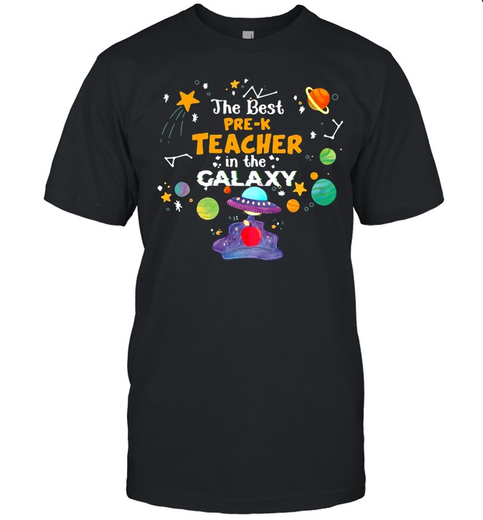 The Best Pre-K Teacher In The Galaxy T-shirt