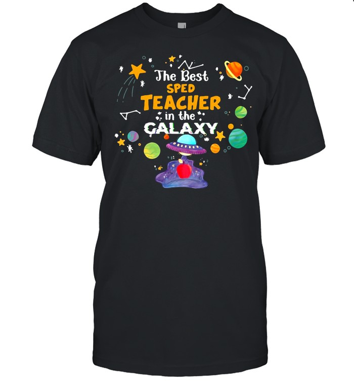 The Best Sped Teacher In The Galaxy T-shirt