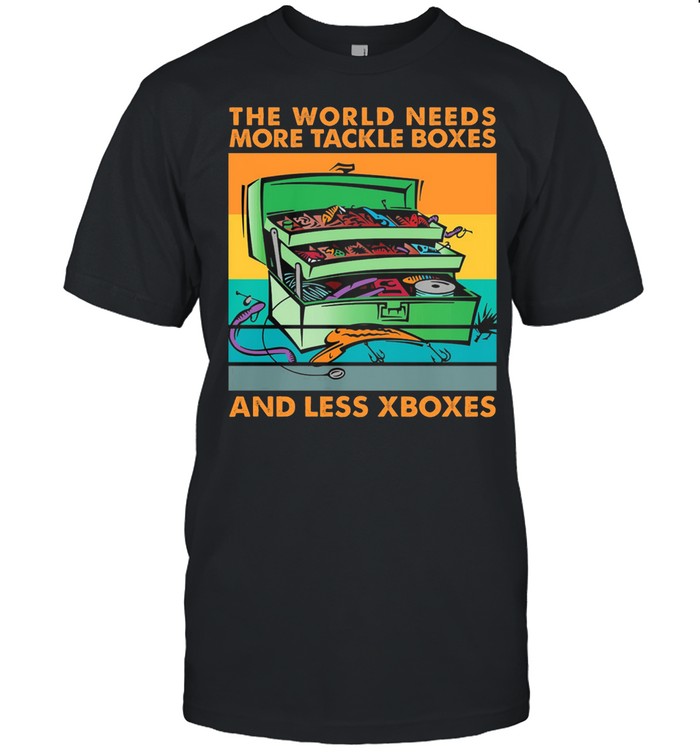 The World Needs More Tackle Box And Less Xboxes Vintage Retro shirt