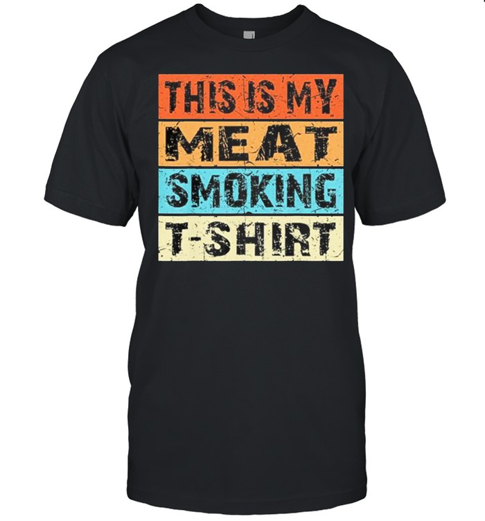 This Is My Meat Smoking Vintage Retro shirt