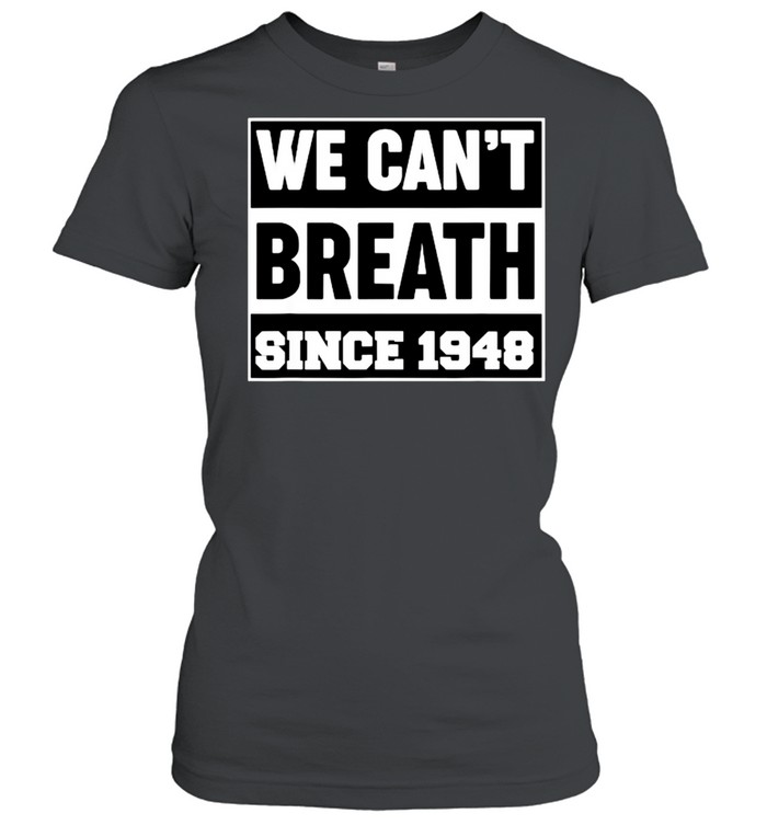 We cant breath since 1948 T- Classic Women's T-shirt