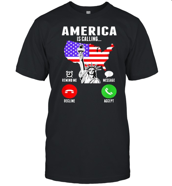 America Is Calling Liberties American Flag T-Shirt